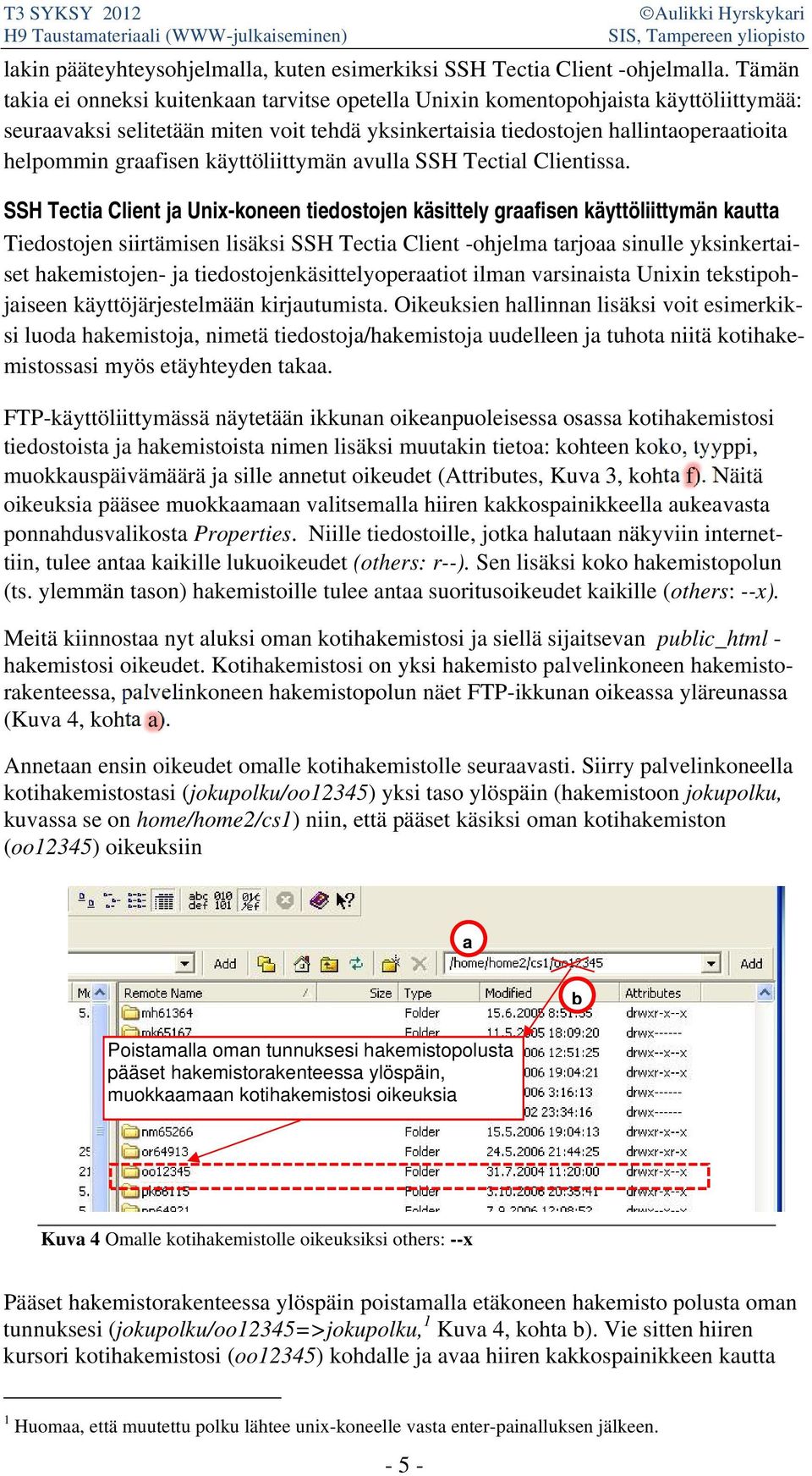 graafisen käyttöliittymän avulla SSH Tectial Clientissa.