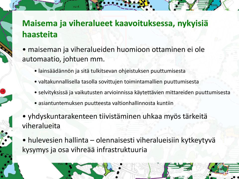 selvityksissä ja vaikutusten arvioinnissa käytettävien mittareiden puuttumisesta asiantuntemuksen puutteesta valtionhallinnosta kuntiin