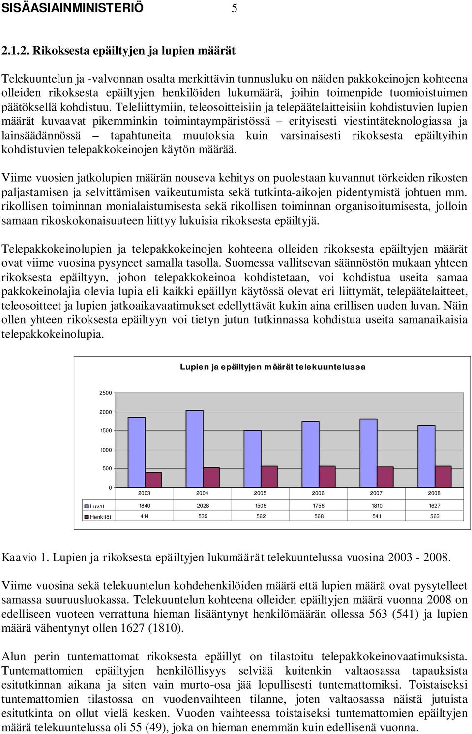 toimenpide tuomioistuimen päätöksellä kohdistuu.