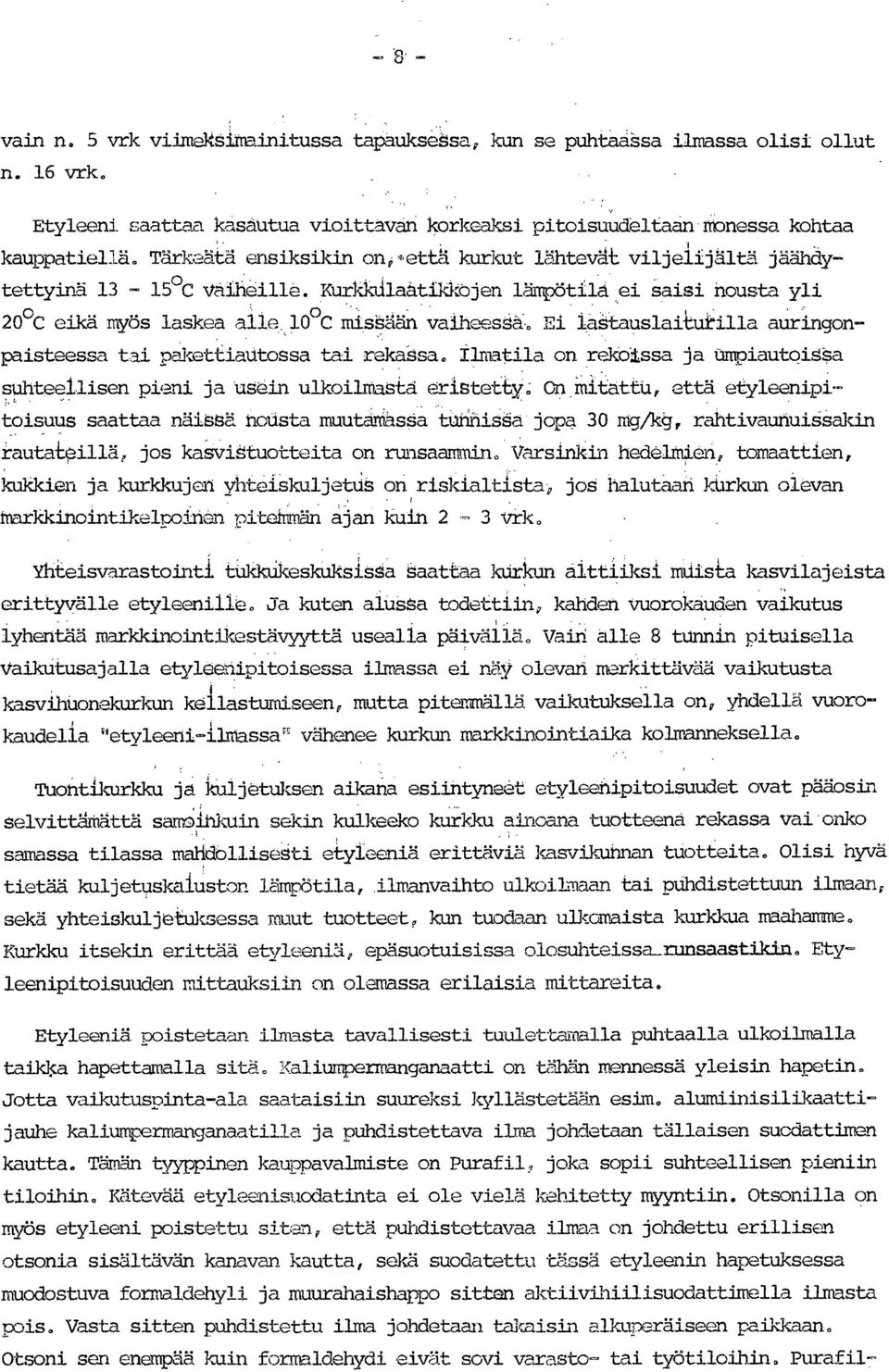 Ei lastauslaituhlla auringonpaisteessa tai pakettiautossa tai rekassa.