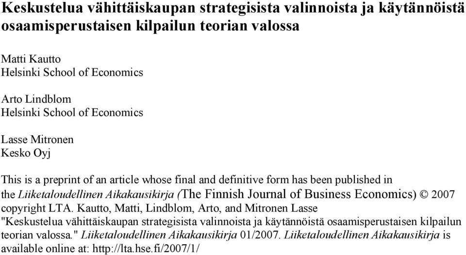 Aikakausikirja (The Finnish Journal of Business Economics) 2007 copyright LTA.