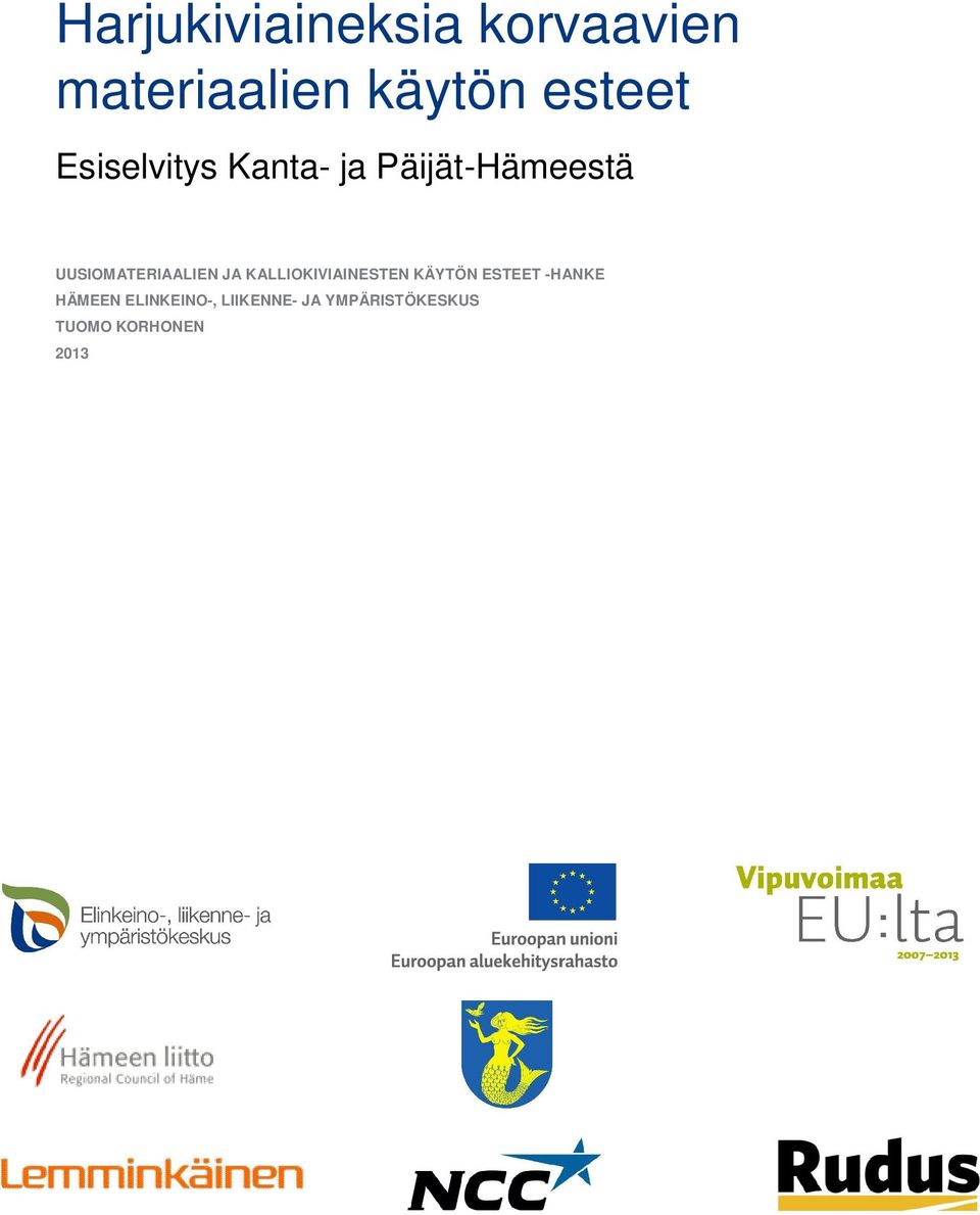 JA KALLIOKIVIAINESTEN KÄYTÖN ESTEET -HANKE HÄMEEN