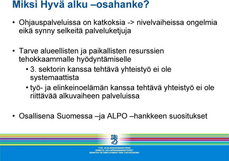 alueellisten ja paikallisten resurssien tehokkaammalle hyödyntämiselle 3.