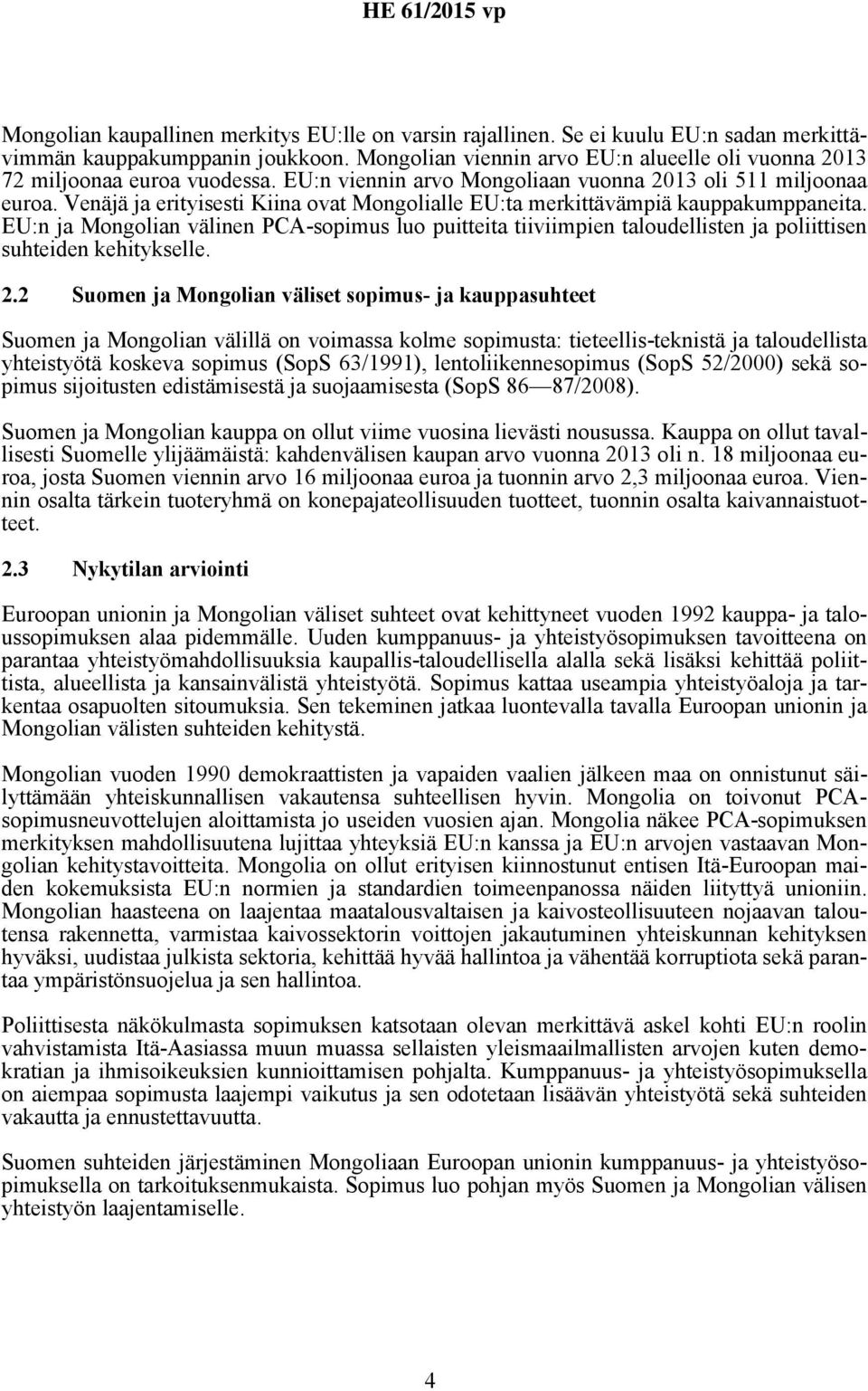 Venäjä ja erityisesti Kiina ovat Mongolialle EU:ta merkittävämpiä kauppakumppaneita.