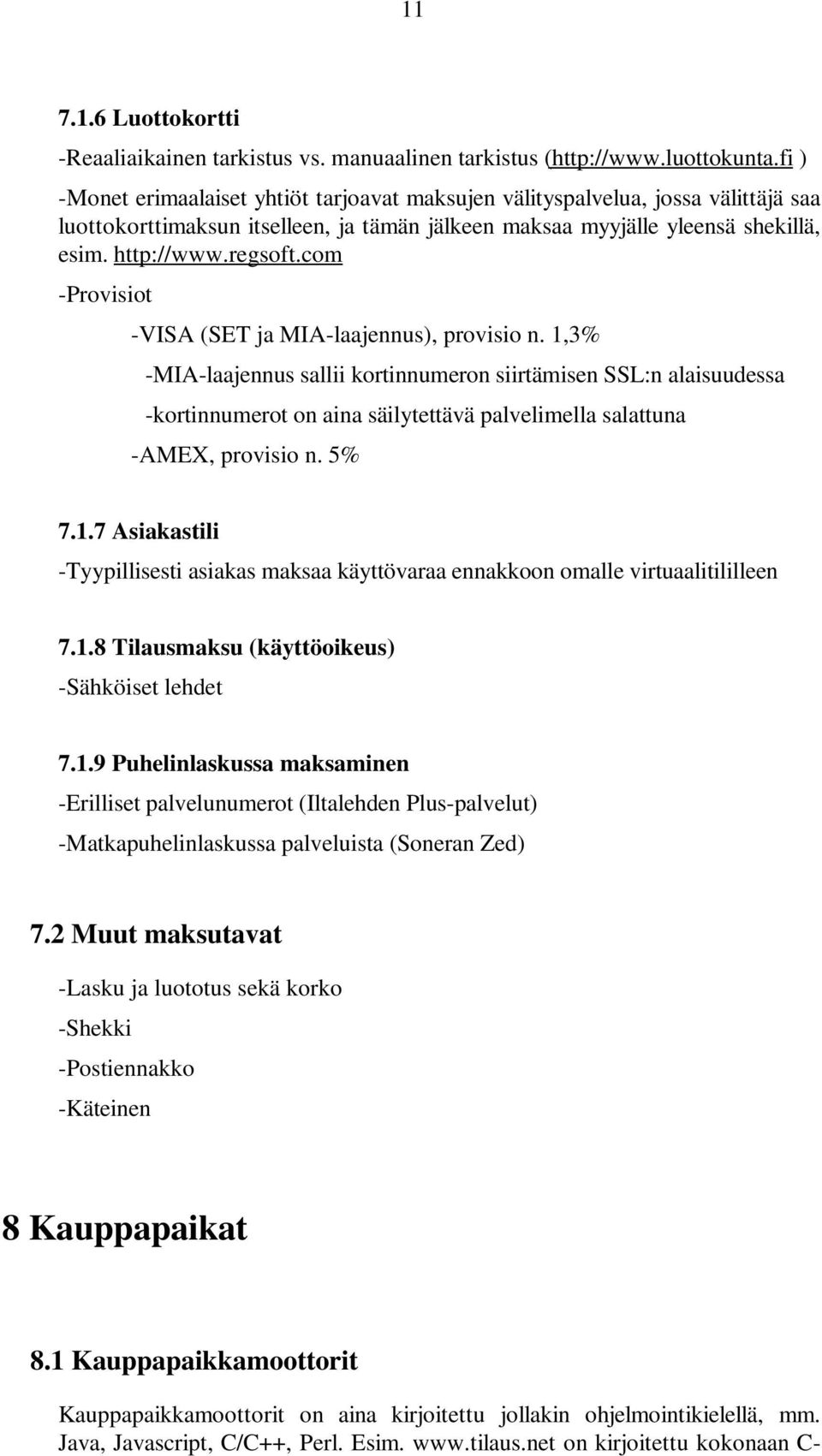 com -Provisiot -VISA (SET ja MIA-laajennus), provisio n.