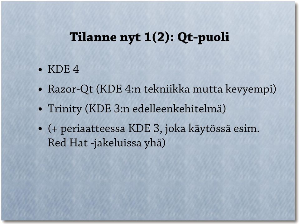 (KDE 3:n edelleenkehitelmä) (+ periaatteessa