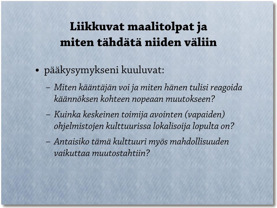 Kuinka keskeinen toimija avointen (vapaiden) ohjelmistojen kulttuurissa lokalisoija