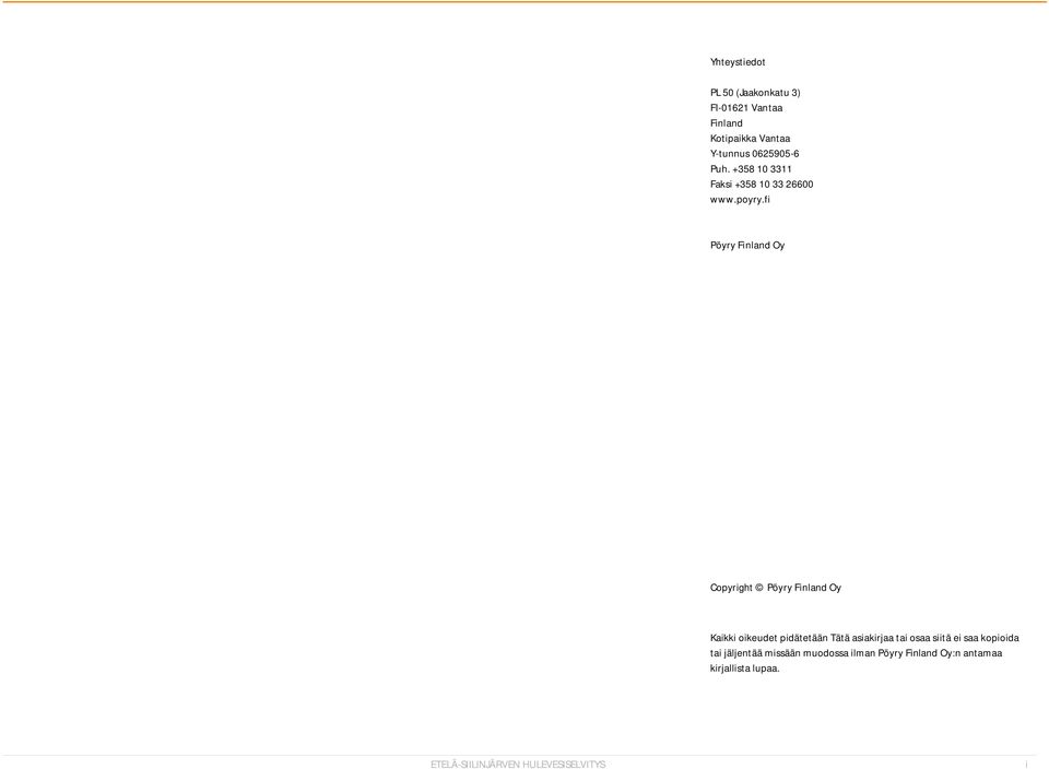 fi Pöyry Finland Oy Copyright Pöyry Finland Oy Kaikki oikeudet pidätetään Tätä asiakirjaa tai