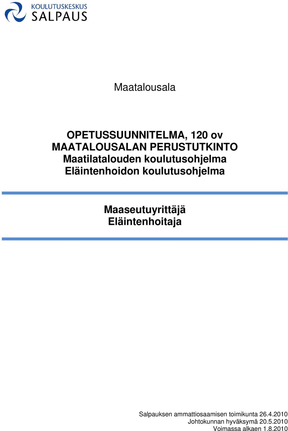 Maaseutuyrittäjä Eläintenhoitaja Salpauksen ammattiosaamisen
