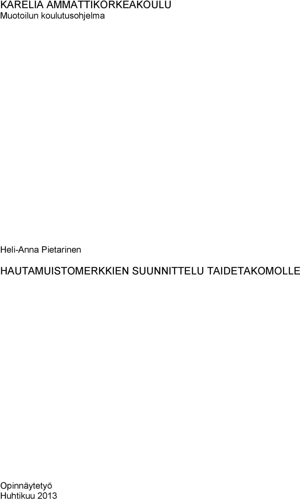 HAUTAMUISTOMERKKIEN SUUNNITTELU
