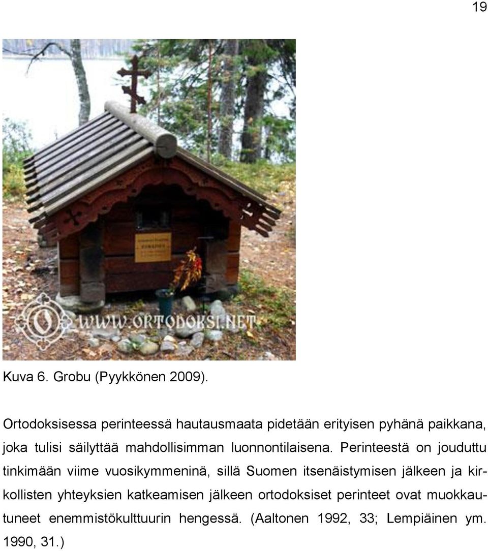 mahdollisimman luonnontilaisena.