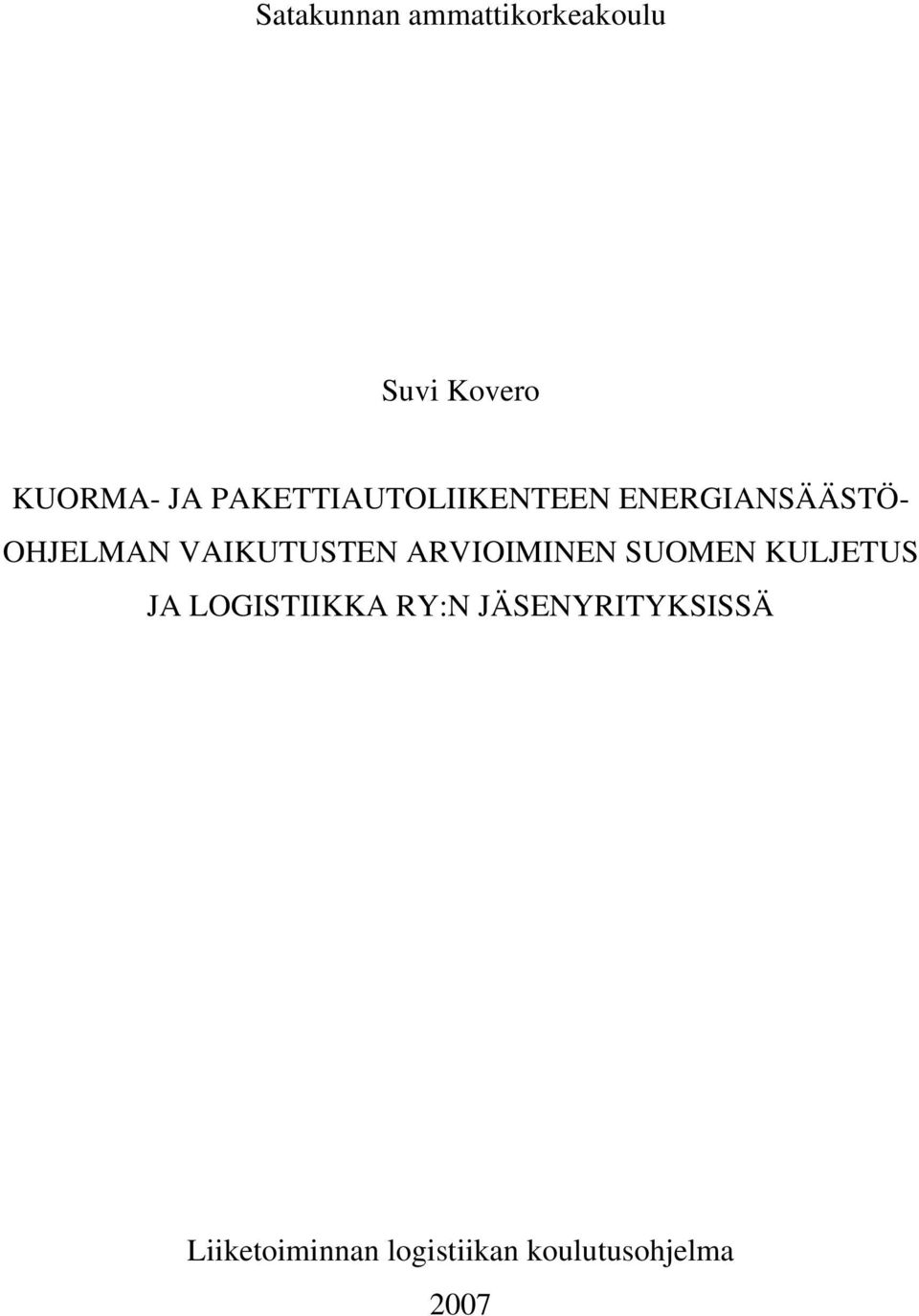 VAIKUTUSTEN ARVIOIMINEN SUOMEN KULJETUS JA LOGISTIIKKA