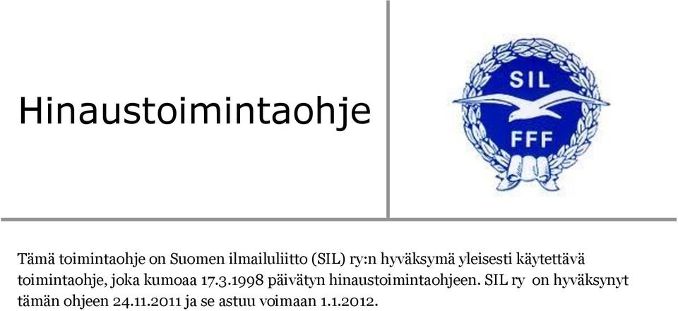 kumoaa 17.3.1998 päivätyn hinaustoimintaohjeen.