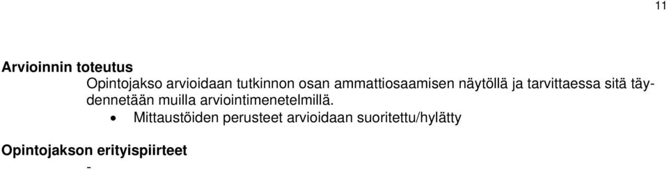 täydennetään muilla arviointimenetelmillä.