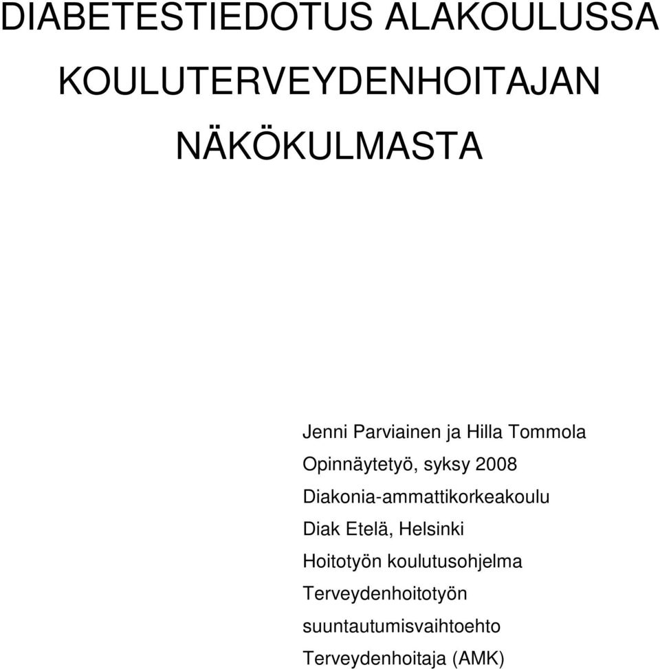 Diakonia-ammattikorkeakoulu Diak Etelä, Helsinki Hoitotyön