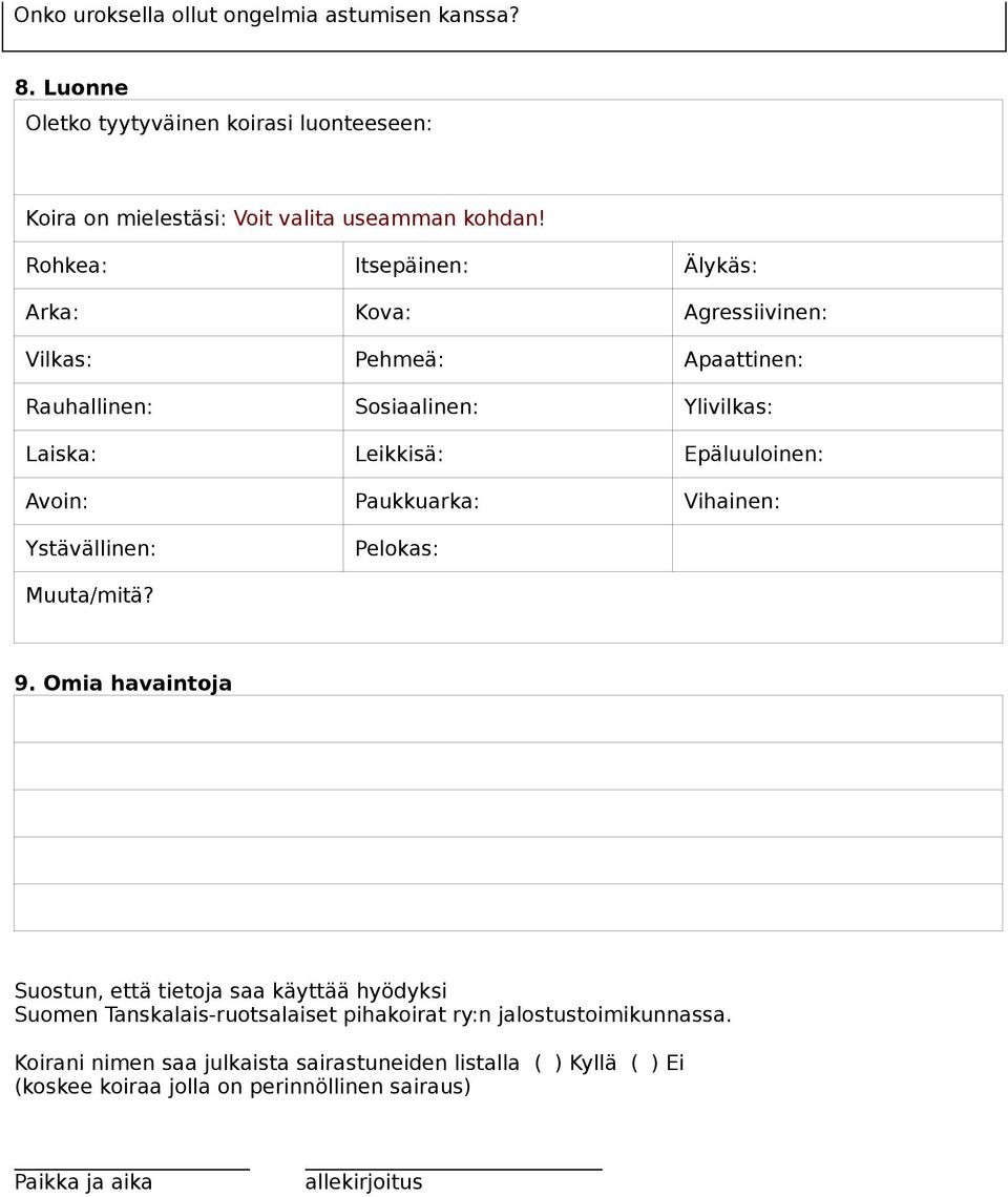 Avoin: Paukkuarka: Vihainen: Ystävällinen: Pelokas: Muuta/mitä? 9.