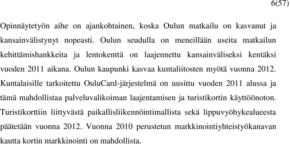 Oulun kaupunki kasvaa kuntaliitosten myötä vuonna 2012.
