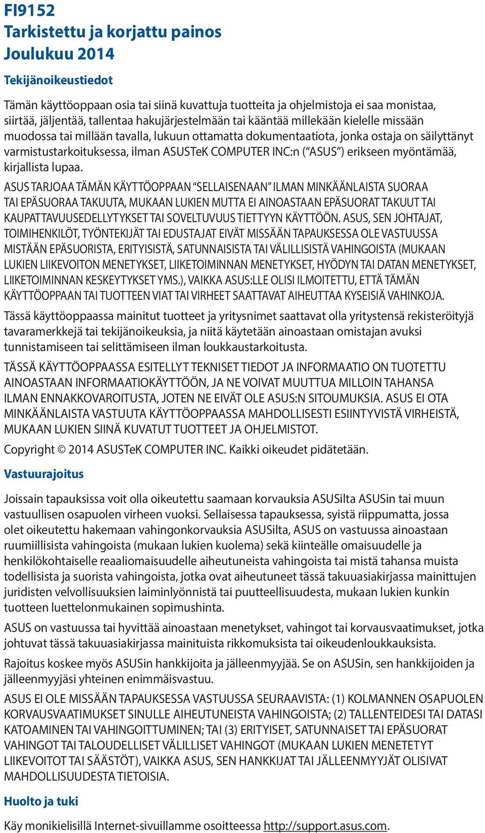 INC:n ( ASUS ) erikseen myöntämää, kirjallista lupaa.