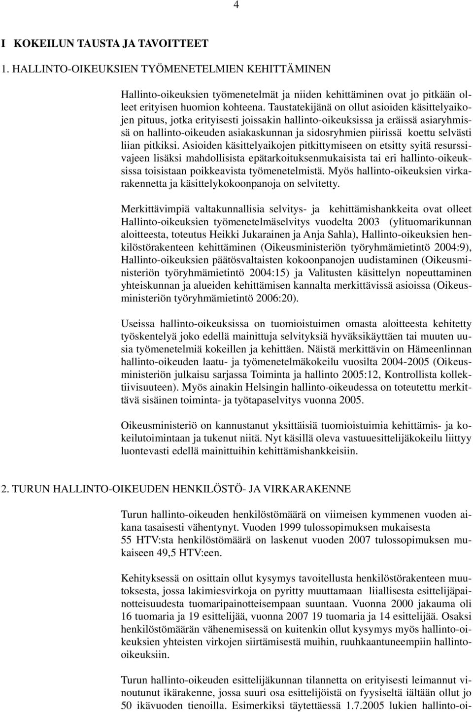 selvästi liian pitkiksi.