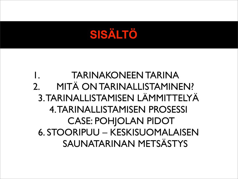 TARINALLISTAMISEN LÄMMITTELYÄ 4.