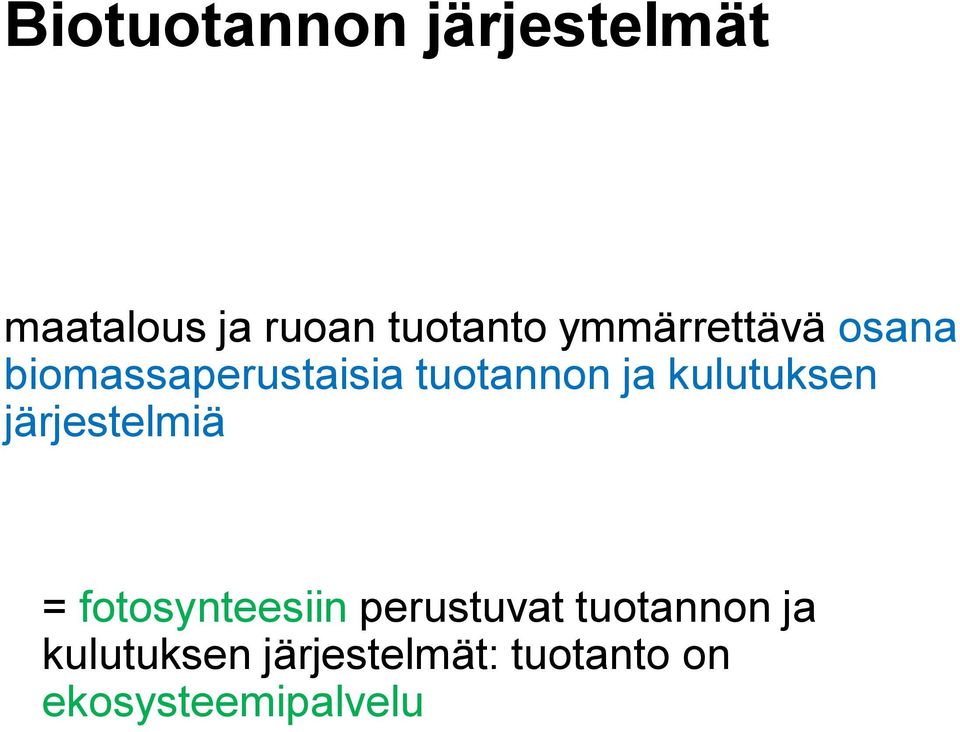 kulutuksen järjestelmiä = fotosynteesiin perustuvat