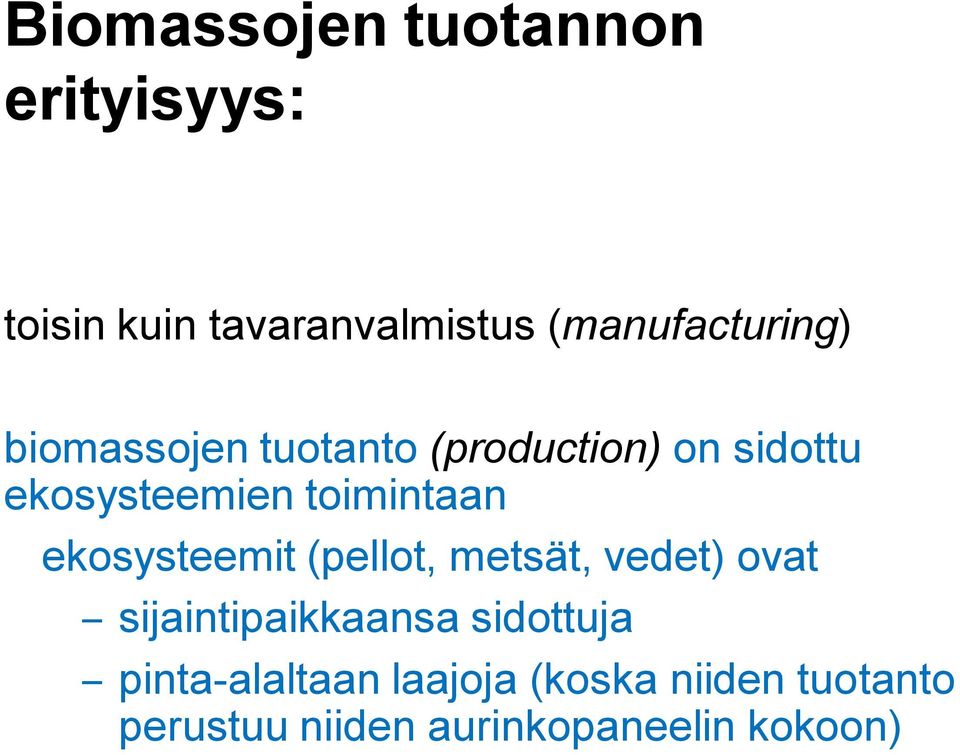 toimintaan ekosysteemit (pellot, metsät, vedet) ovat sijaintipaikkaansa