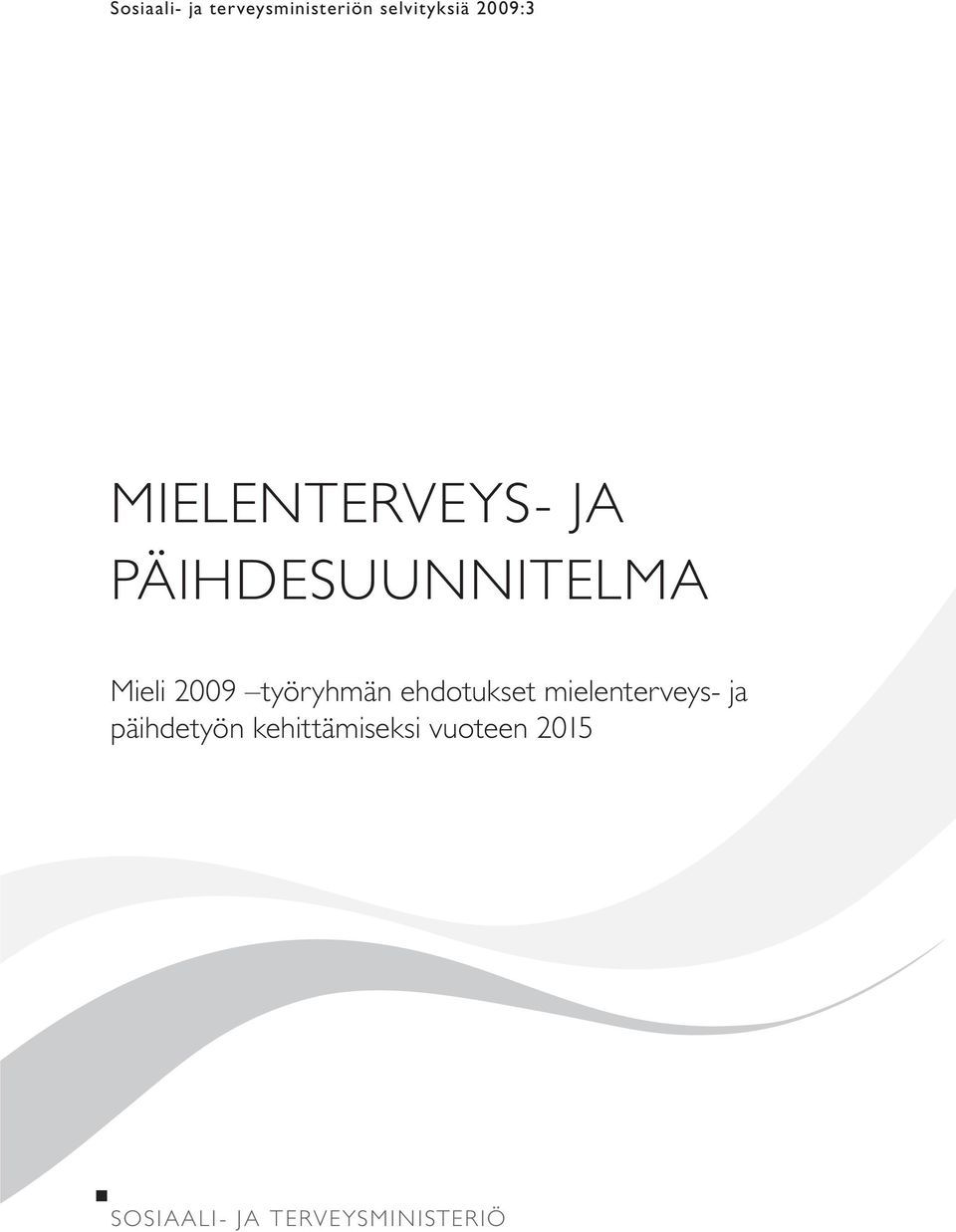 työryhmän ehdotukset mielenterveys- ja päihdetyön