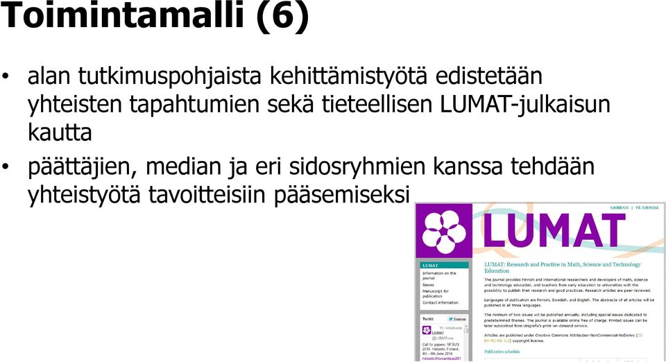 tieteellisen LUMAT-julkaisun kautta päättäjien, median