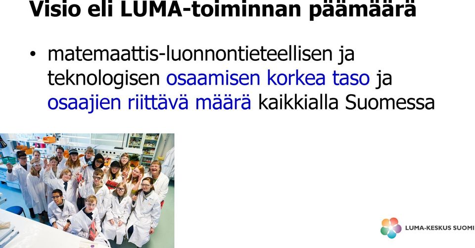 teknologisen osaamisen korkea taso ja