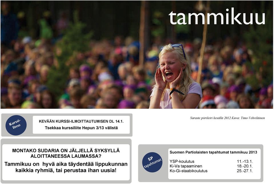 SUDARIA ON JÄLJELLÄ SYKSYLLÄ ALOITTANEESSA LAUMASSA?