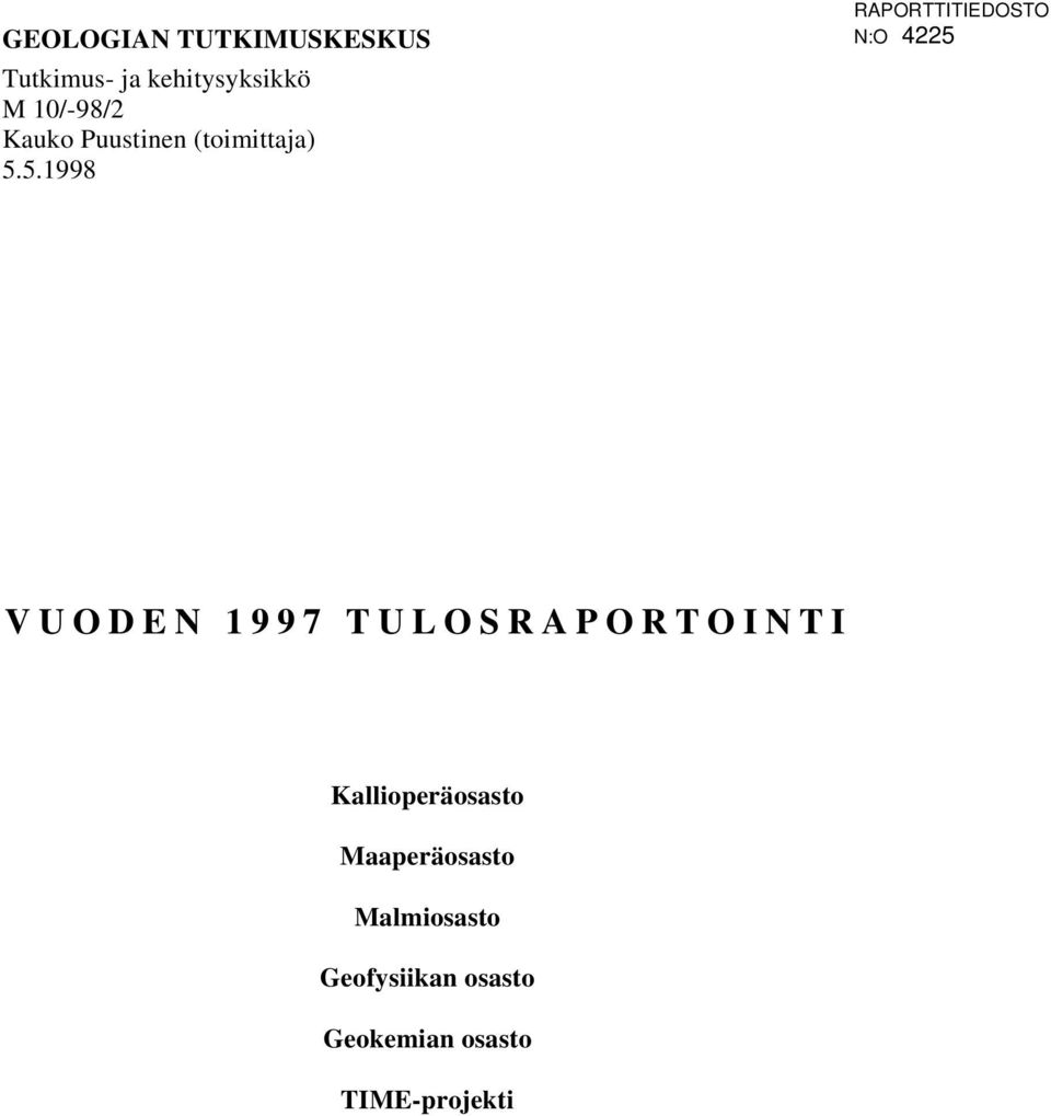 5.1998 RAPORTTITIEDOSTO N:O 4225 VUODEN 1997 TULOSRAPORTOINTI