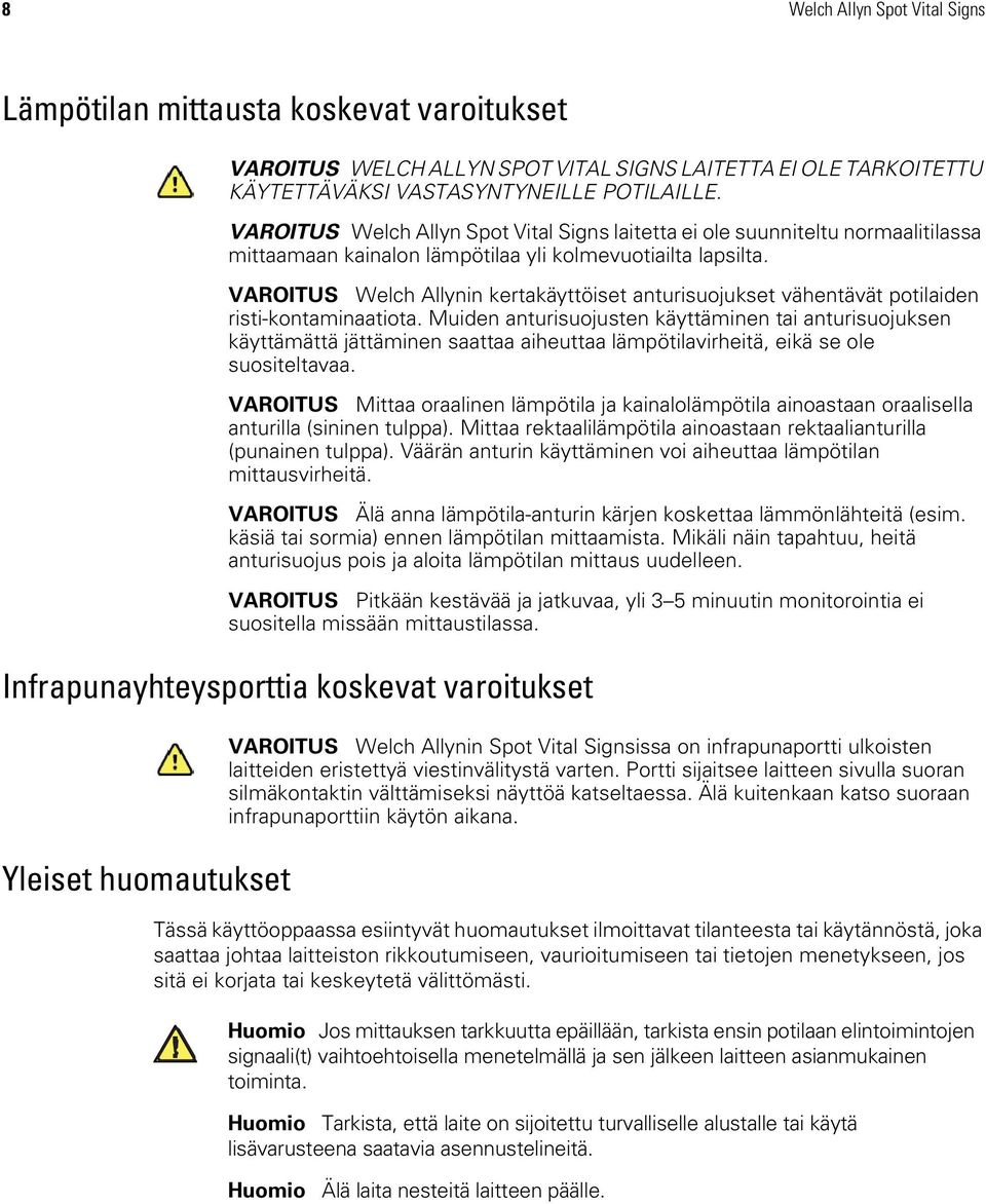 VAROITUS Welch Allynin kertakäyttöiset anturisuojukset vähentävät potilaiden risti-kontaminaatiota.