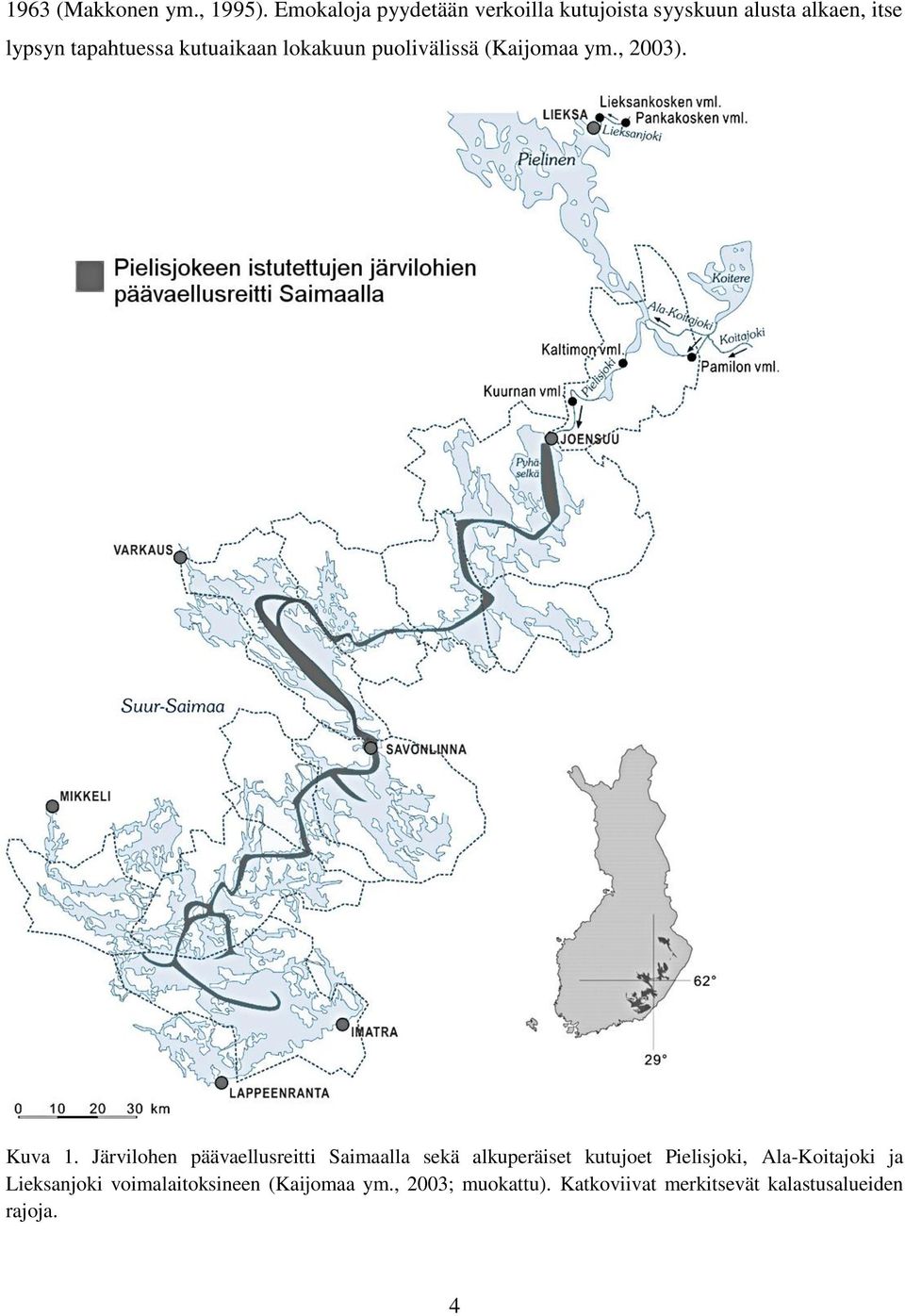 kutuaikaan lokakuun puolivälissä (Kaijomaa ym., 2003). Kuva 1.