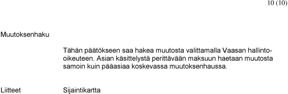 Asian käsittelystä perittävään maksuun haetaan muutosta