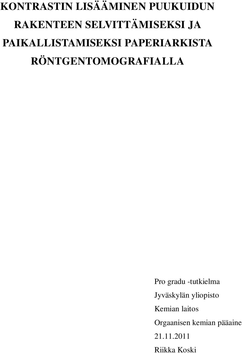 RÖNTGENTOMOGRAFIALLA Pro gradu -tutkielma Jyväskylän