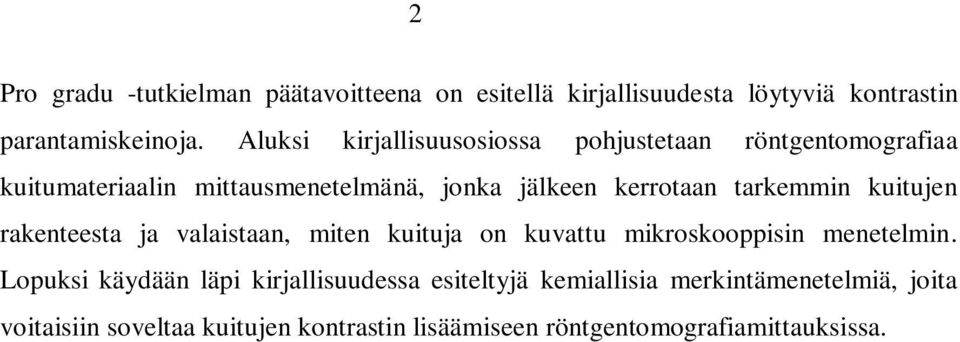 tarkemmin kuitujen rakenteesta ja valaistaan, miten kuituja on kuvattu mikroskooppisin menetelmin.