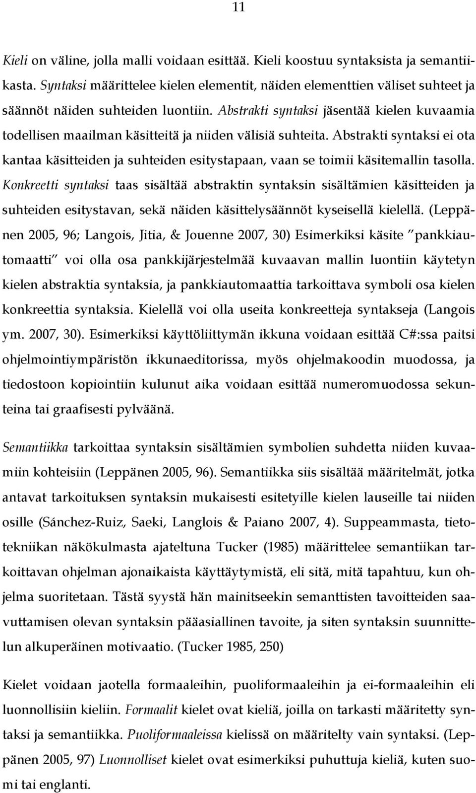 Abstrakti syntaksi jäsentää kielen kuvaamia todellisen maailman käsitteitä ja niiden välisiä suhteita.