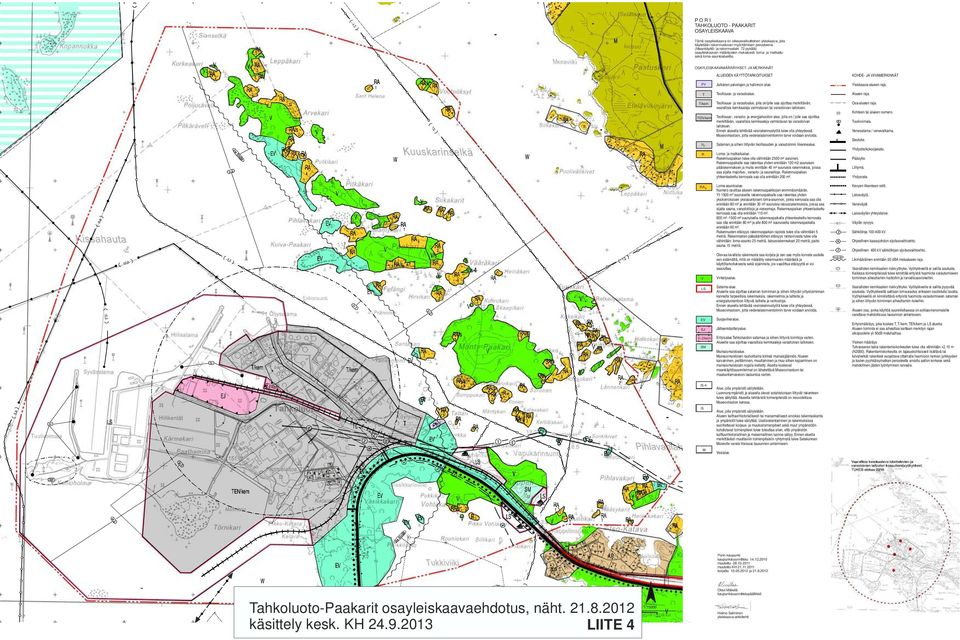 OSALEISKAAVAMÄÄRÄKSET- JA MERKINNÄT ALUEIDEN KÄTTÖTARKOITUKSET KOHDE- JA VIIVAMERKINNÄT P Julkisten palvelujen ja hallinnon alue. leiskaava-alueen raja. T Teollisuus- ja varastoalue. Alueen raja.