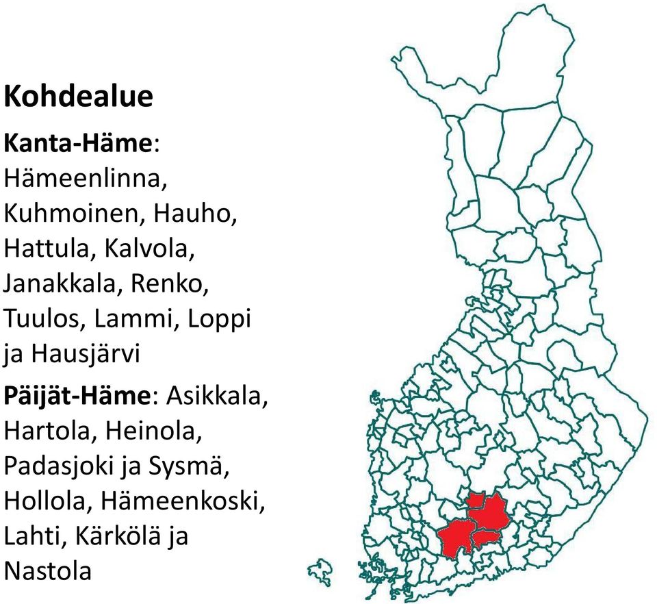 ja Hausjärvi Päijät Häme: Asikkala, Hartola, Heinola,