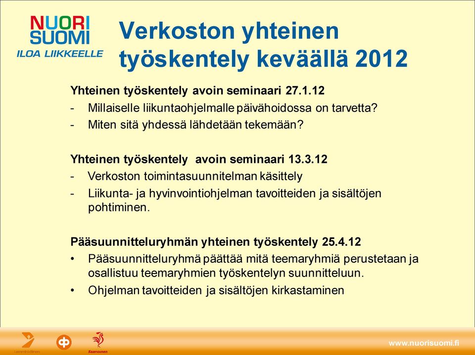 3.12 - Verkoston toimintasuunnitelman käsittely - Liikunta- ja hyvinvointiohjelman tavoitteiden ja sisältöjen pohtiminen.