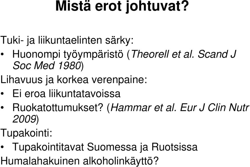 Scand J Soc Med 1980) Lihavuus ja korkea verenpaine: Ei eroa liikuntatavoissa