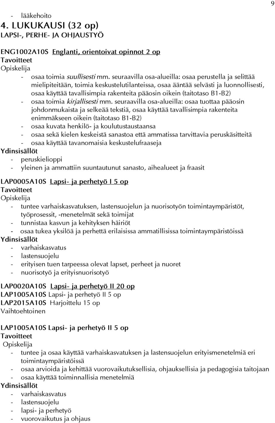 (taitotaso B1-B2) - osaa toimia kirjallisesti mm.
