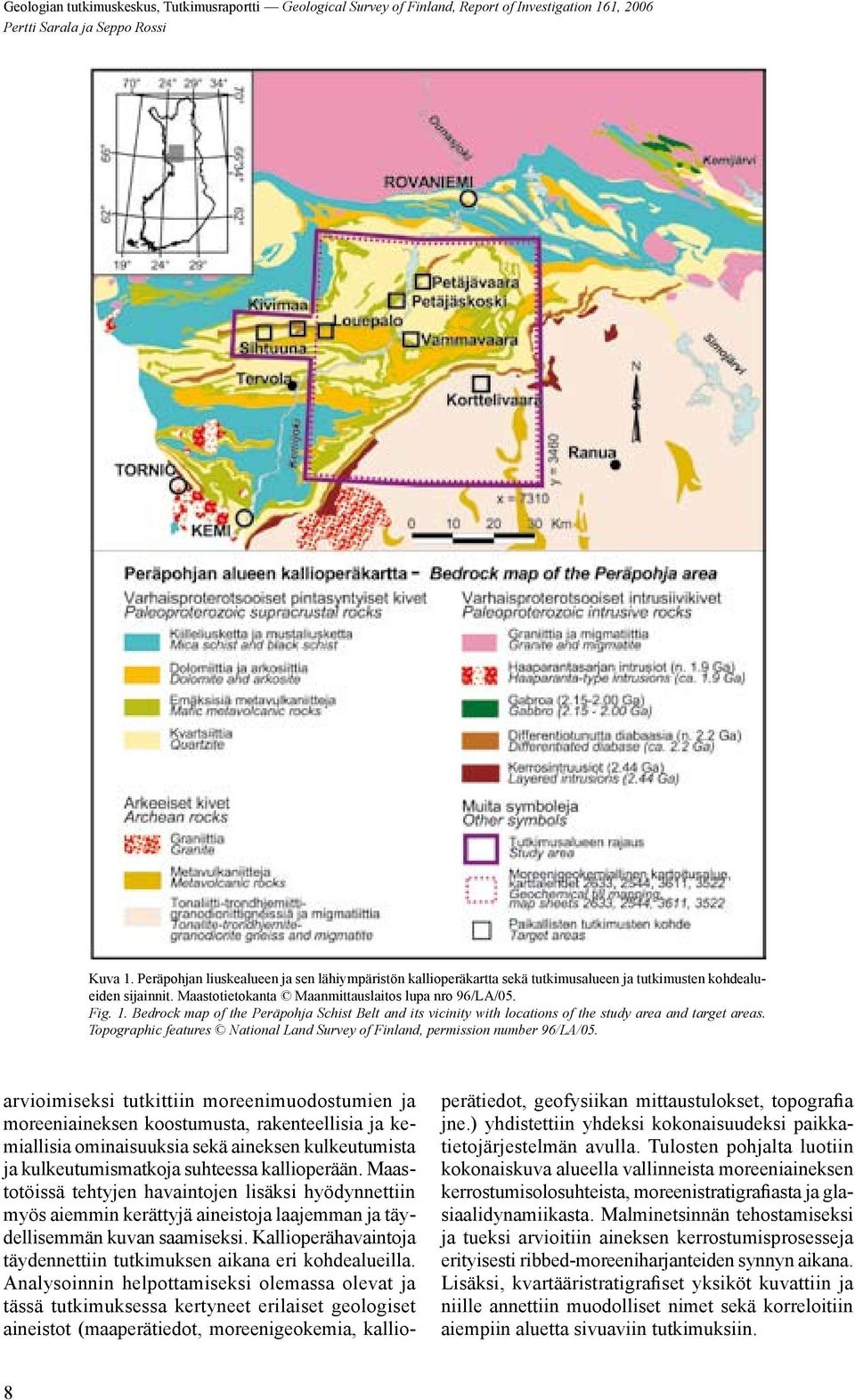 Topographic features National Land Survey of Finland, permission number 96/LA/05.