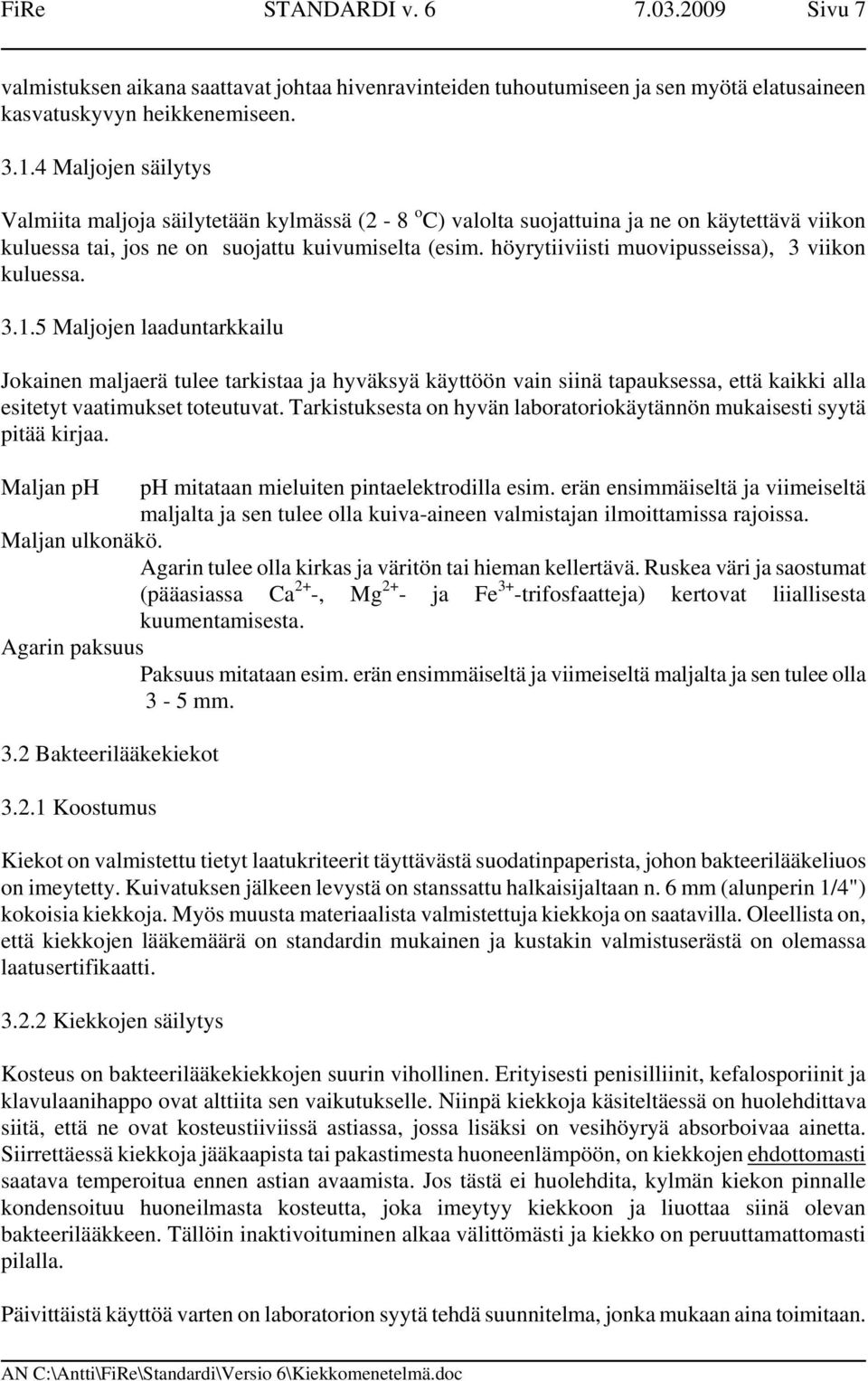 höyrytiiviisti muovipusseissa), 3 viikon kuluessa. 3.1.