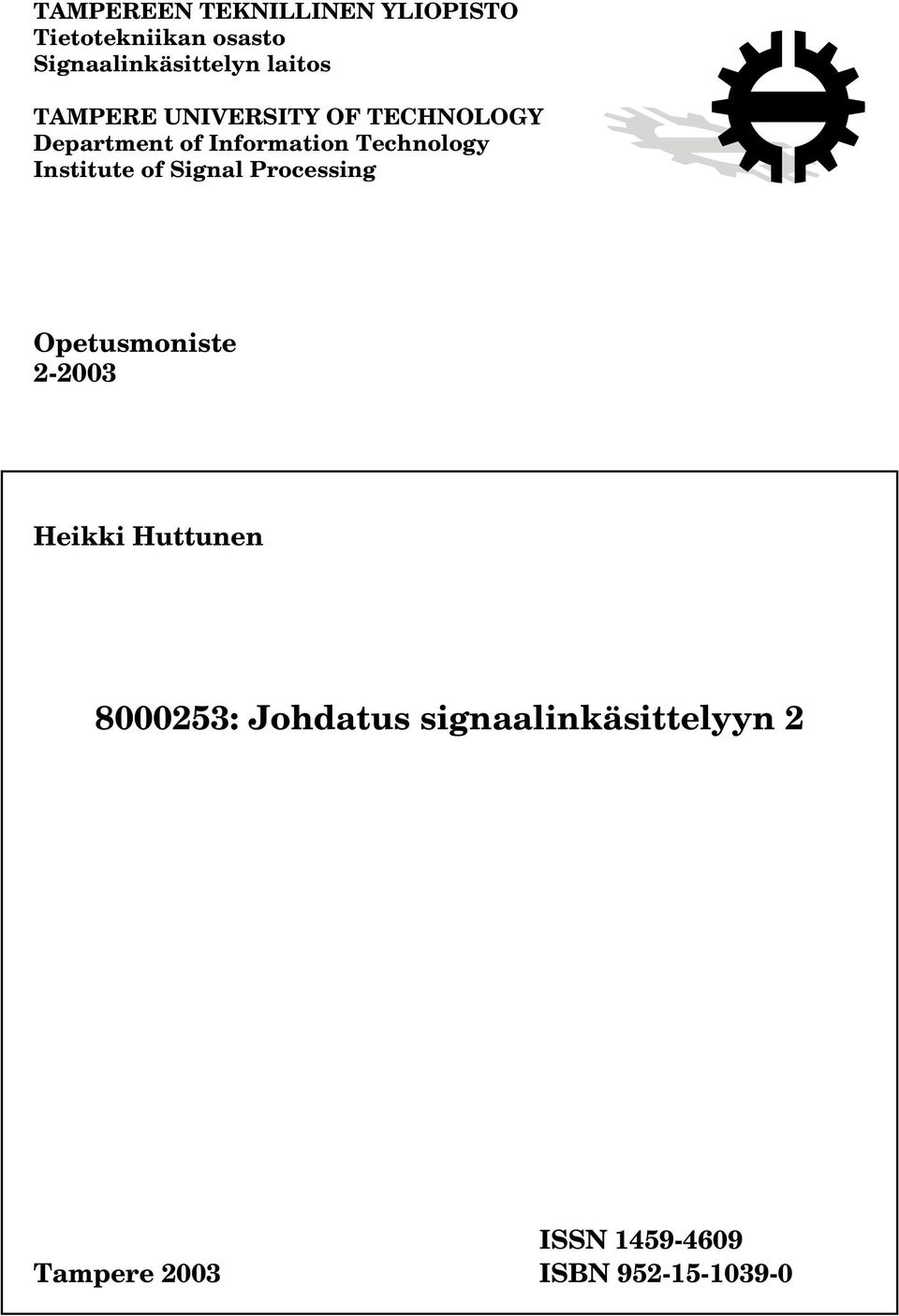 Technology Institute of Signal Processing Opetusmoniste 2-23 Heikki