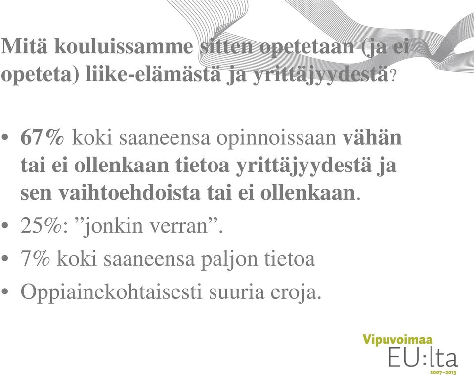 67% koki saaneensa opinnoissaan vähän tai ei ollenkaan tietoa