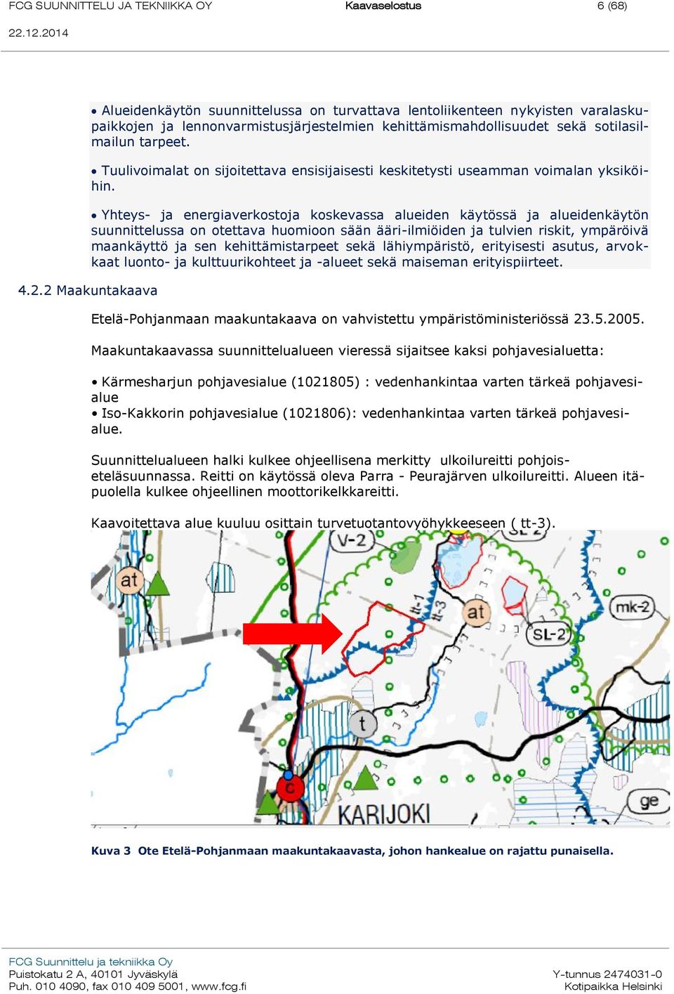 Tuulivoimalat on sijoitettava ensisijaisesti keskitetysti useamman voimalan yksiköihin.