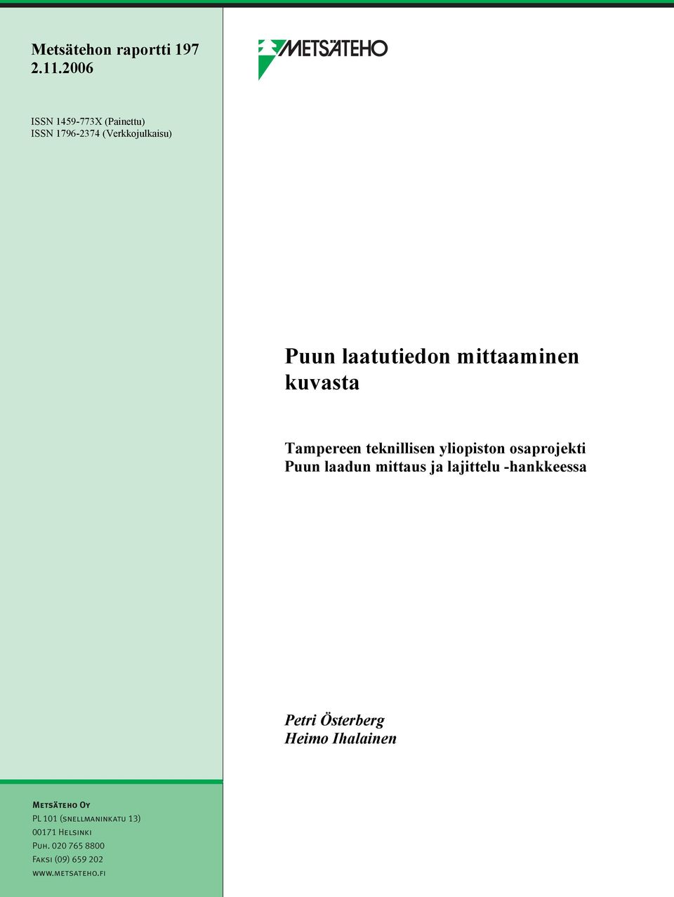 mittaaminen kuvasta Tampereen teknillisen yliopiston osaprojekti Puun laadun mittaus ja