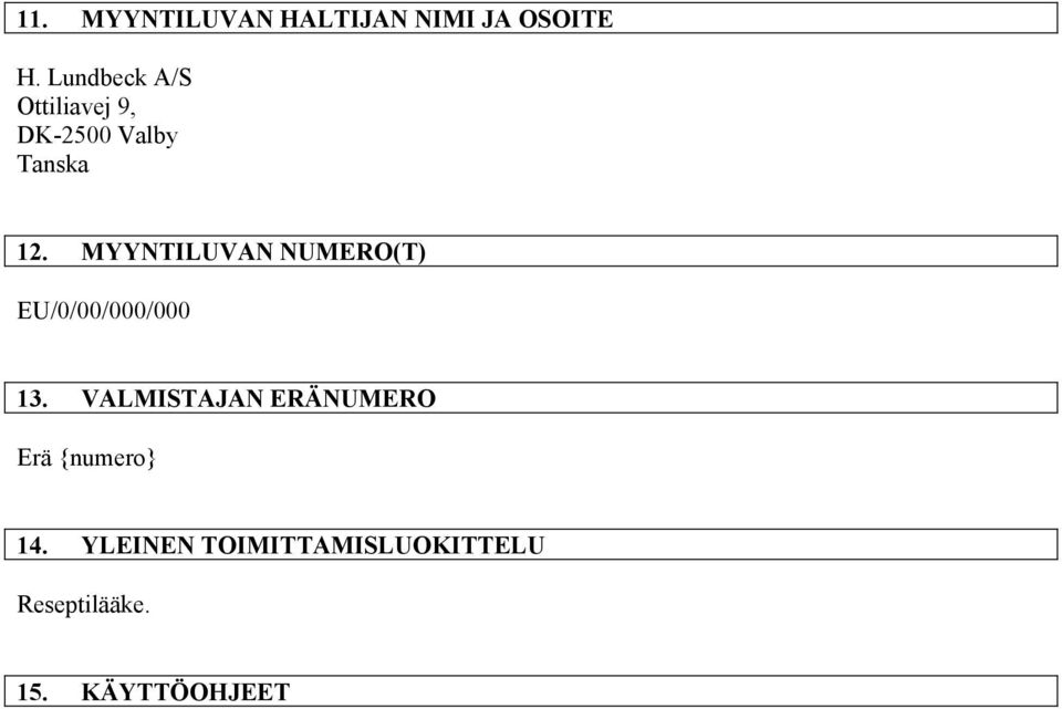 MYYNTILUVAN NUMERO(T) EU/0/00/000/000 13.