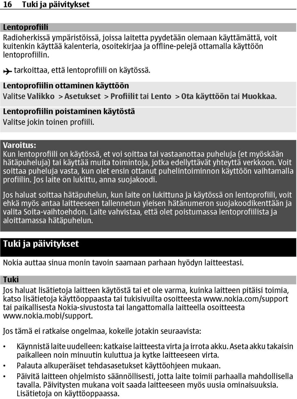 Lentoprofiilin poistaminen käytöstä Valitse jokin toinen profiili.